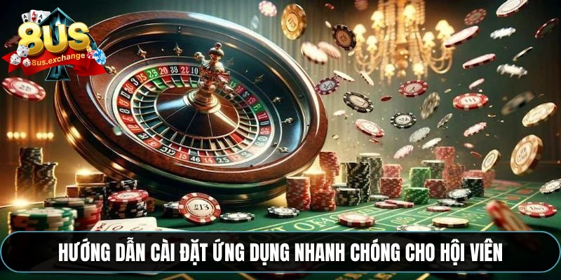 Tải app 8US – Hướng dẫn tải, cài đặt ứng dụng chi tiết 2 Hướng dẫn cài đặt ứng dụng nhanh chóng cho hội viên