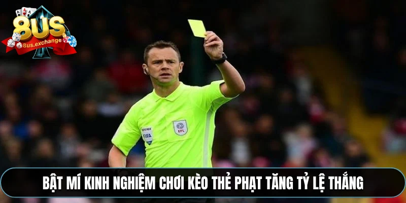 Kèo thẻ phạt là gì? Hướng dẫn đọc và đặt kèo tại 8US 4 Bật mí kinh nghiệm chơi kèo thẻ phạt tăng tỷ lệ thắng