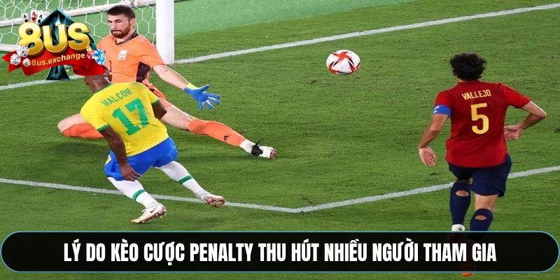 Kèo penalty 8US – Cược sút luân lưu, đặt kèo hiệu quả 3 Lý do kèo cược penalty thu hút nhiều người tham gia