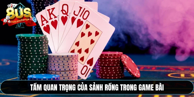 Sảnh rồng là gì? Giải thích thuật ngữ trong game ở 8US 4 Tầm quan trọng của sảnh rồng trong game bài