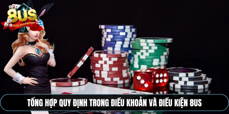 Điều khoản điều kiện 2 Tổng hợp quy định trong điều khoản và điều kiện 8US