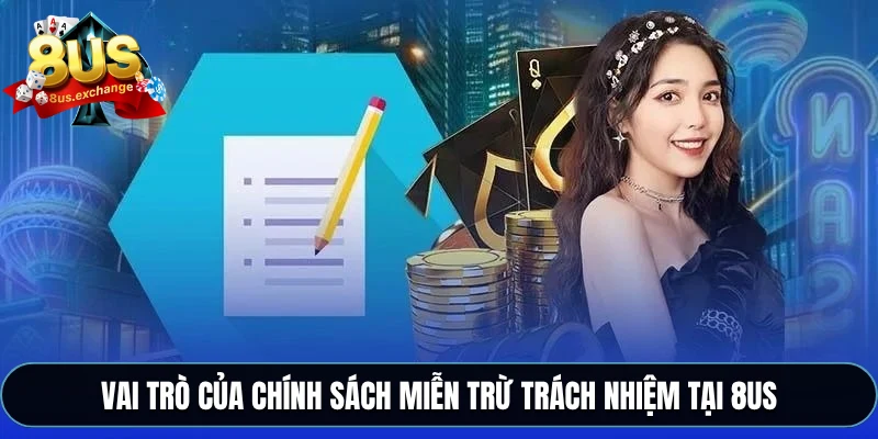 Miễn trừ trách nhiệm 1 Vai trò của chính sách miễn trừ trách nhiệm tại 8US
